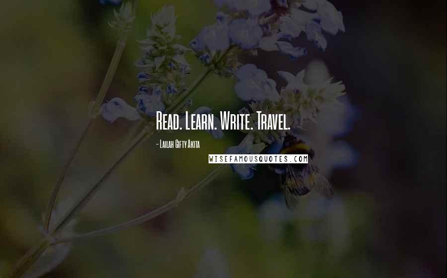 Lailah Gifty Akita Quotes: Read. Learn. Write. Travel.