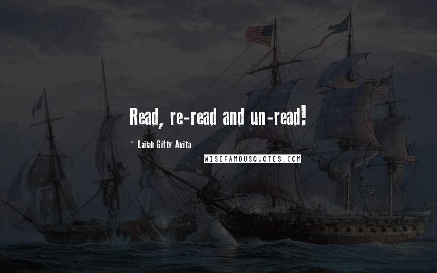 Lailah Gifty Akita Quotes: Read, re-read and un-read!