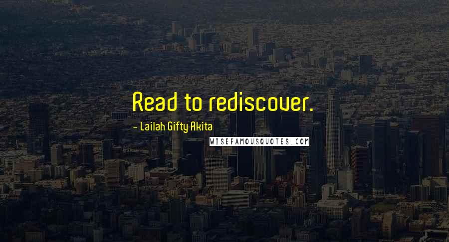 Lailah Gifty Akita Quotes: Read to rediscover.