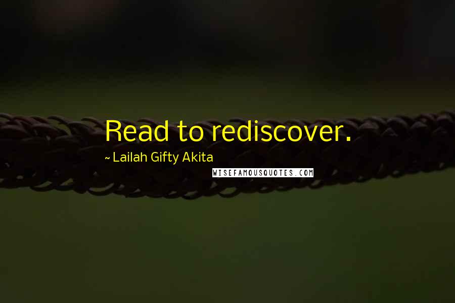 Lailah Gifty Akita Quotes: Read to rediscover.