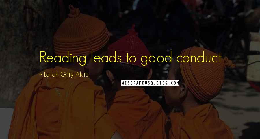 Lailah Gifty Akita Quotes: Reading leads to good conduct