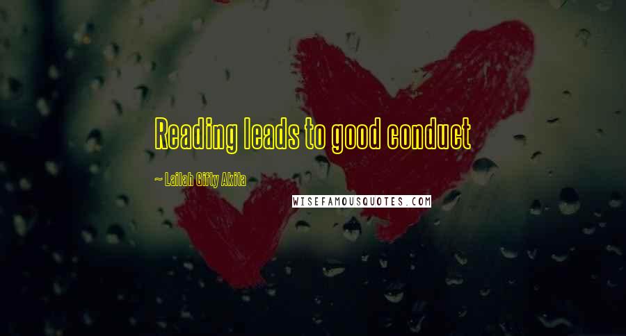 Lailah Gifty Akita Quotes: Reading leads to good conduct