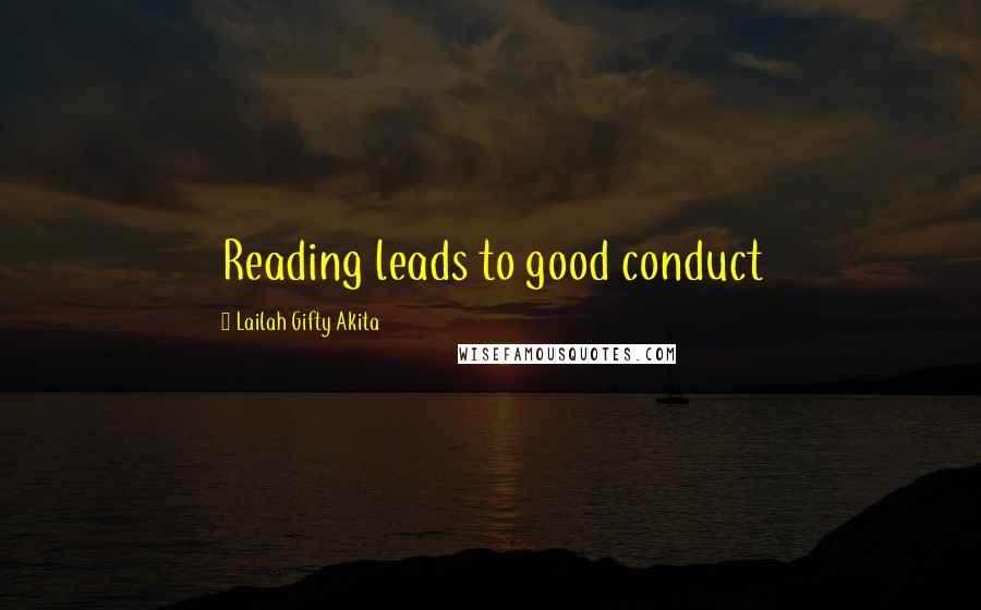 Lailah Gifty Akita Quotes: Reading leads to good conduct