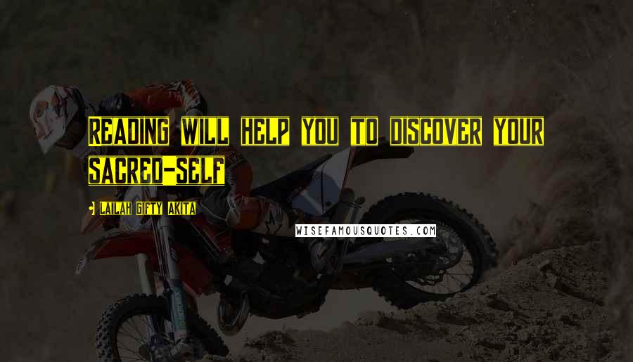Lailah Gifty Akita Quotes: Reading will help you to discover your sacred-self