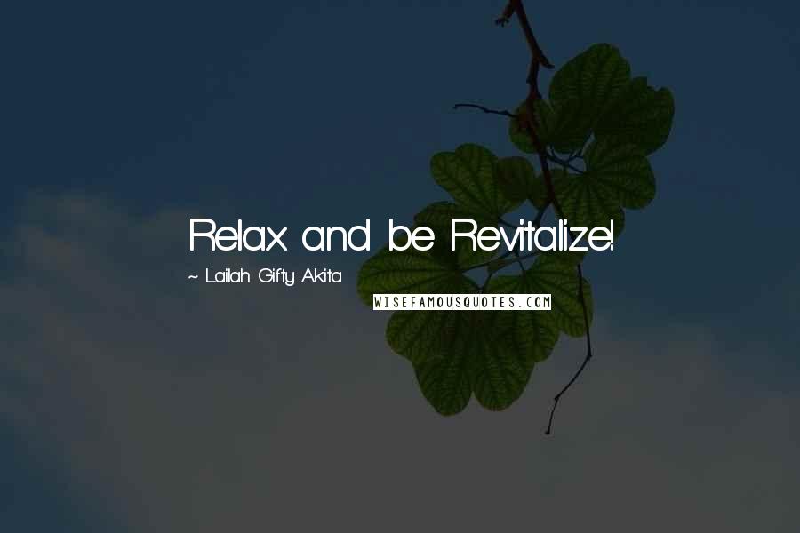 Lailah Gifty Akita Quotes: Relax and be Revitalize!