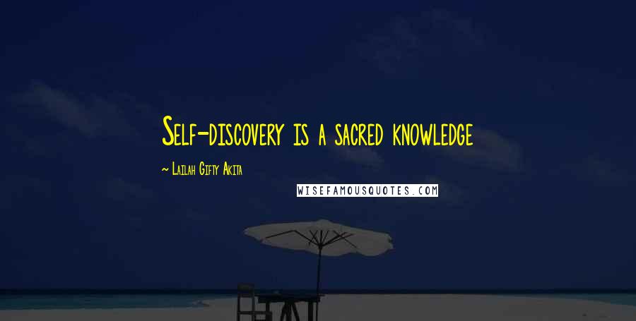 Lailah Gifty Akita Quotes: Self-discovery is a sacred knowledge