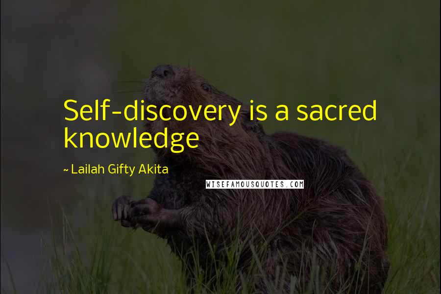 Lailah Gifty Akita Quotes: Self-discovery is a sacred knowledge