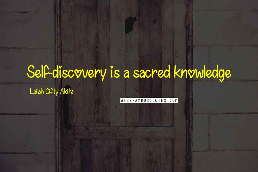 Lailah Gifty Akita Quotes: Self-discovery is a sacred knowledge
