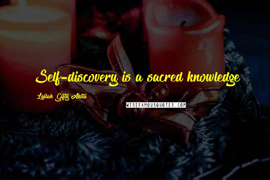 Lailah Gifty Akita Quotes: Self-discovery is a sacred knowledge