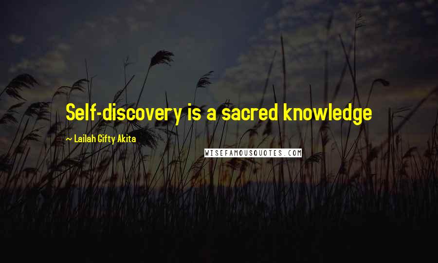 Lailah Gifty Akita Quotes: Self-discovery is a sacred knowledge