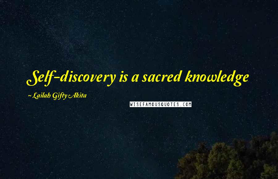 Lailah Gifty Akita Quotes: Self-discovery is a sacred knowledge