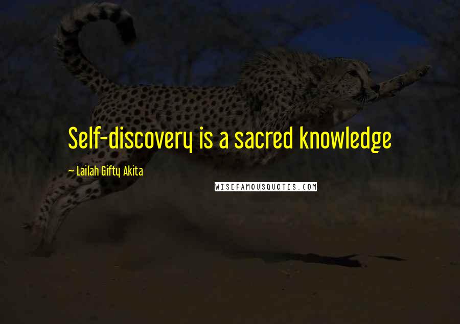 Lailah Gifty Akita Quotes: Self-discovery is a sacred knowledge