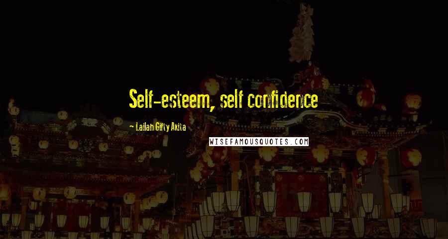 Lailah Gifty Akita Quotes: Self-esteem, self confidence