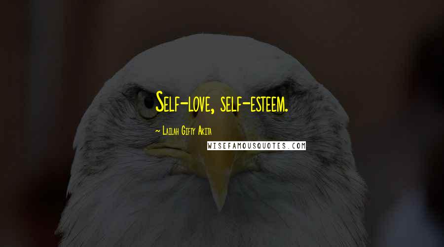 Lailah Gifty Akita Quotes: Self-love, self-esteem.