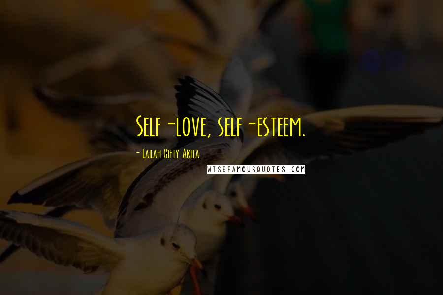 Lailah Gifty Akita Quotes: Self-love, self-esteem.