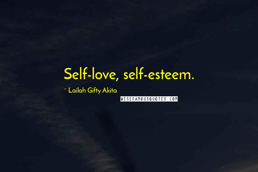 Lailah Gifty Akita Quotes: Self-love, self-esteem.