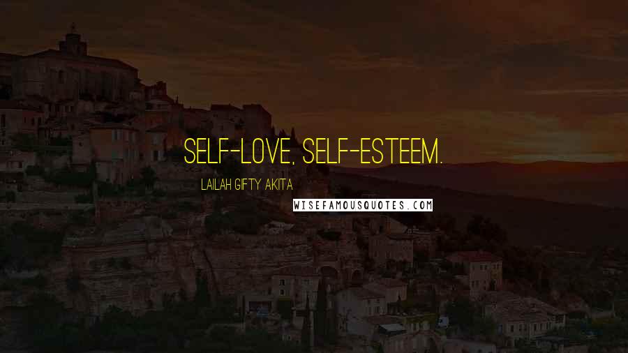 Lailah Gifty Akita Quotes: Self-love, self-esteem.