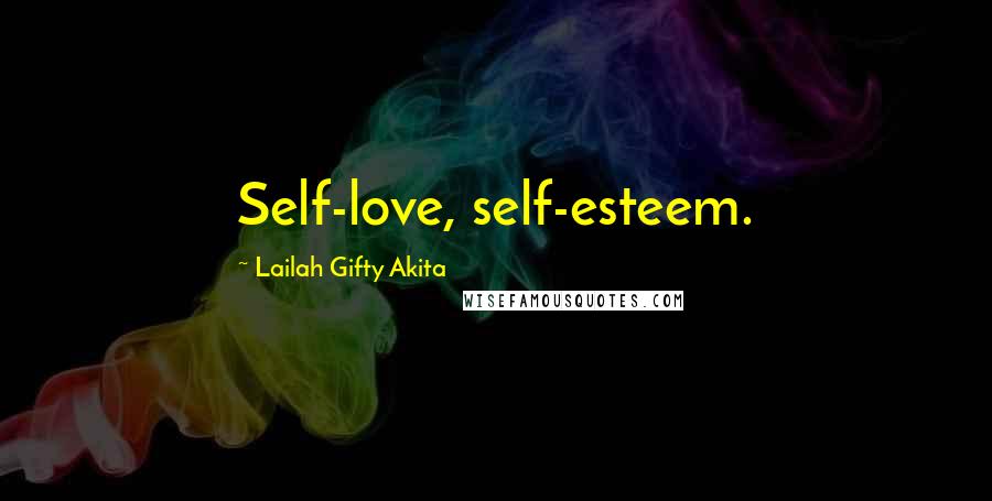 Lailah Gifty Akita Quotes: Self-love, self-esteem.