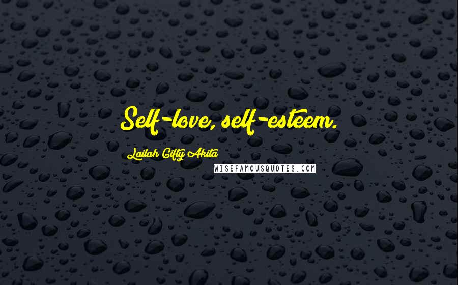 Lailah Gifty Akita Quotes: Self-love, self-esteem.