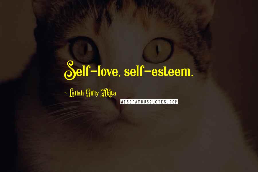 Lailah Gifty Akita Quotes: Self-love, self-esteem.