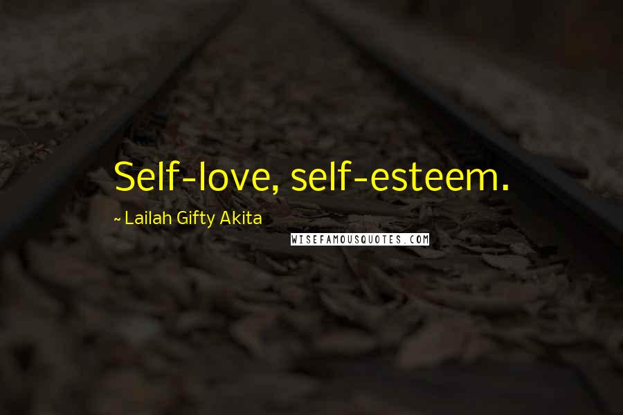 Lailah Gifty Akita Quotes: Self-love, self-esteem.