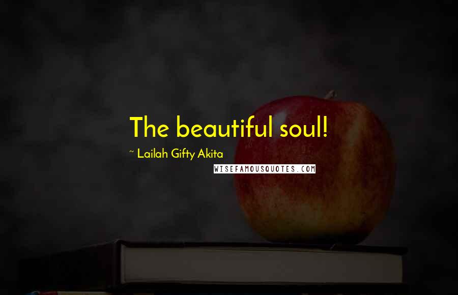 Lailah Gifty Akita Quotes: The beautiful soul!