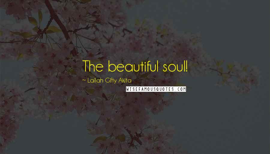 Lailah Gifty Akita Quotes: The beautiful soul!