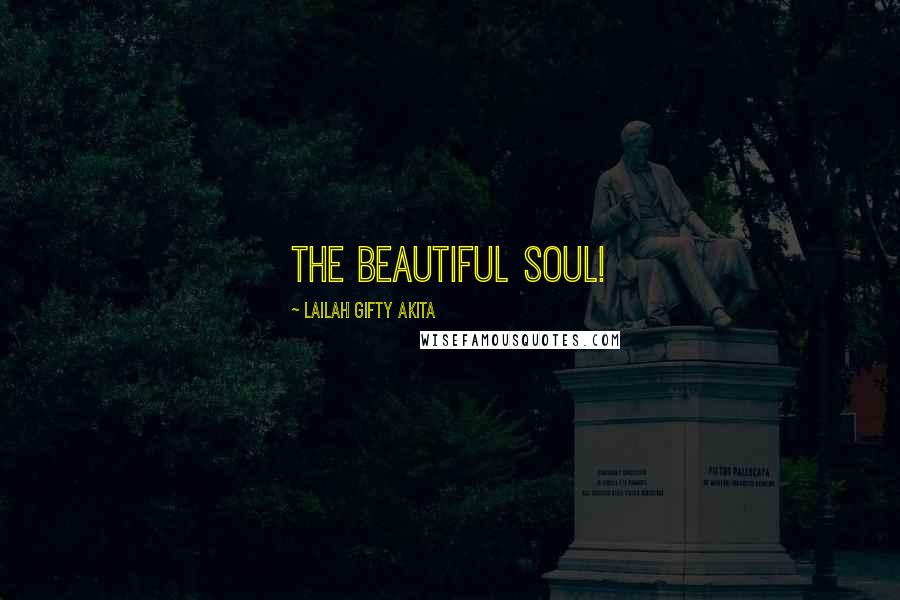 Lailah Gifty Akita Quotes: The beautiful soul!