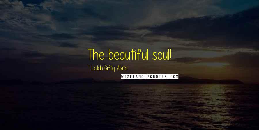 Lailah Gifty Akita Quotes: The beautiful soul!