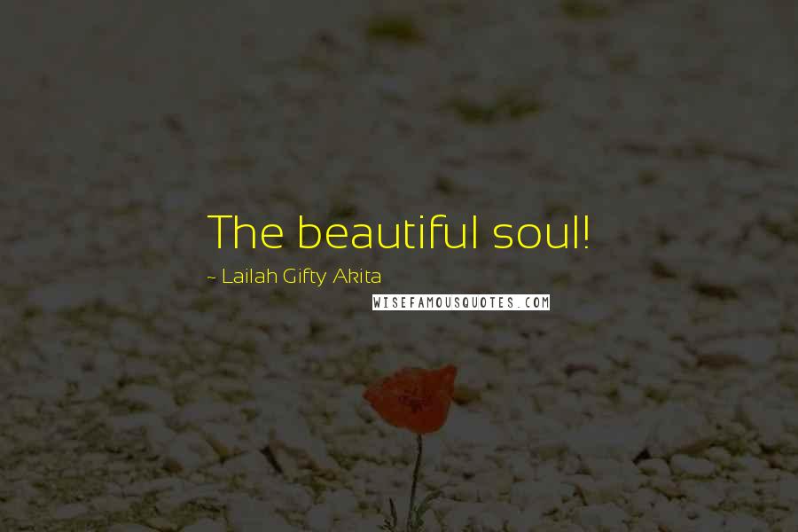 Lailah Gifty Akita Quotes: The beautiful soul!