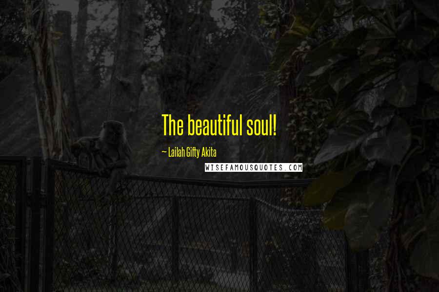 Lailah Gifty Akita Quotes: The beautiful soul!