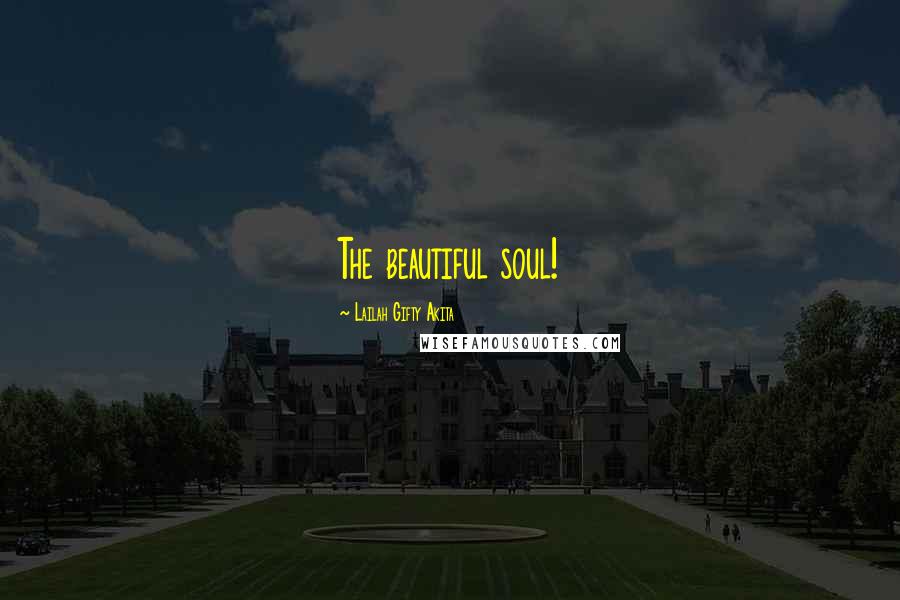 Lailah Gifty Akita Quotes: The beautiful soul!