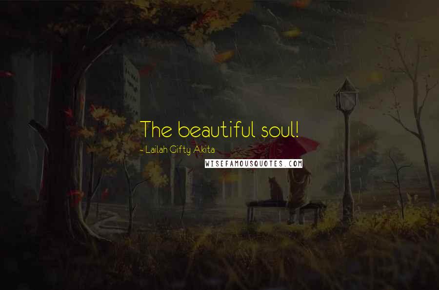 Lailah Gifty Akita Quotes: The beautiful soul!