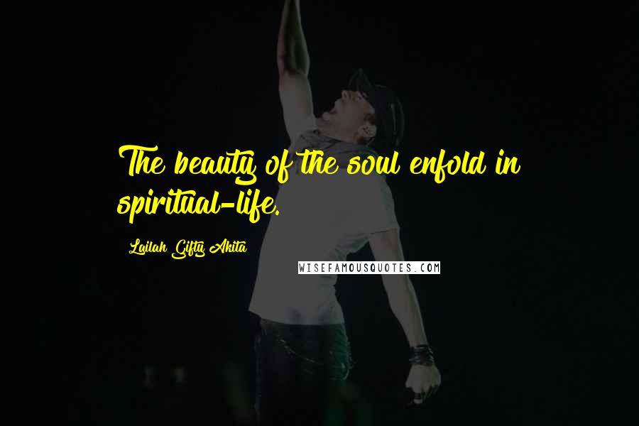 Lailah Gifty Akita Quotes The Beauty Of The Soul Enfold In Simple Spiritual Life Quotes Lailah Gifty Akita Quotes The Beauty Of The Soul Enfold In Simple Spiritual Life Quotes