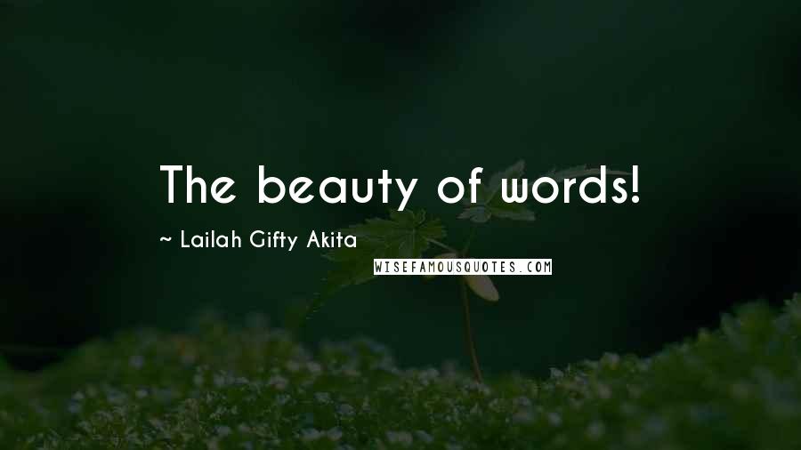 Lailah Gifty Akita Quotes: The beauty of words!