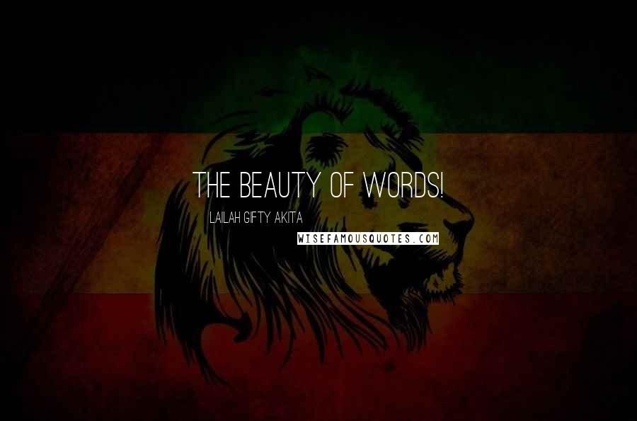 Lailah Gifty Akita Quotes: The beauty of words!