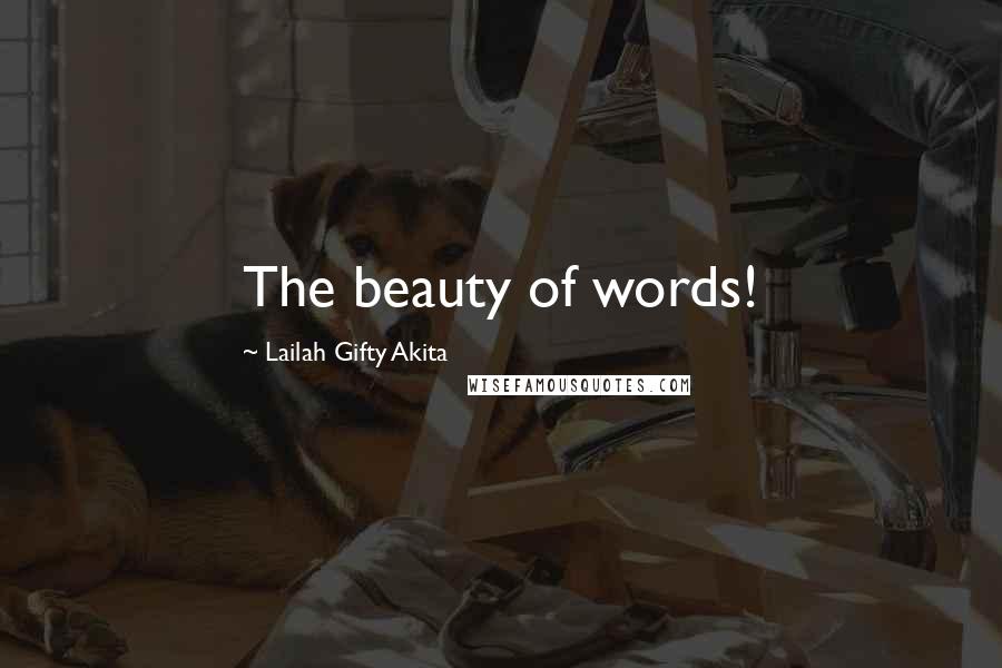 Lailah Gifty Akita Quotes: The beauty of words!