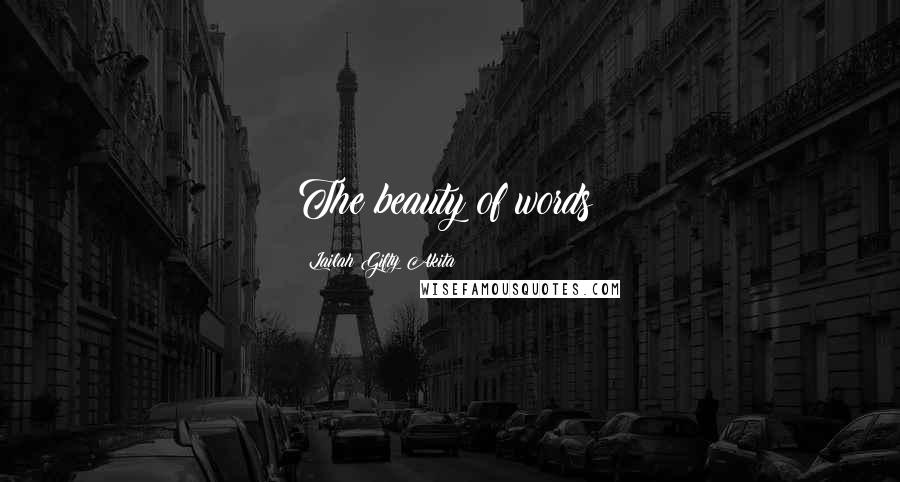 Lailah Gifty Akita Quotes: The beauty of words!