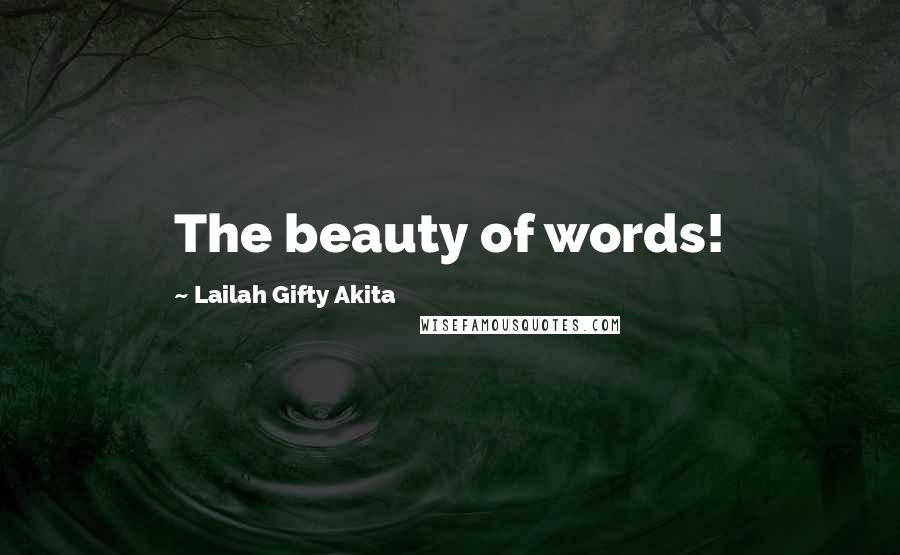 Lailah Gifty Akita Quotes: The beauty of words!