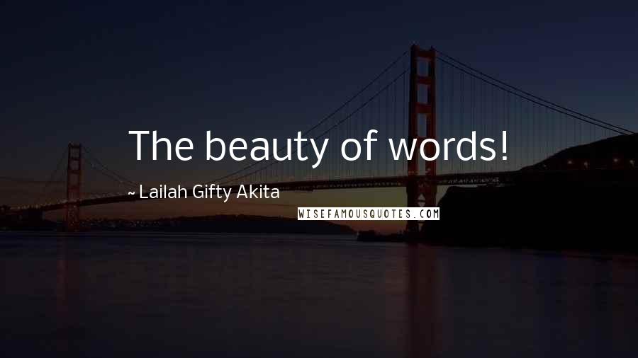 Lailah Gifty Akita Quotes: The beauty of words!