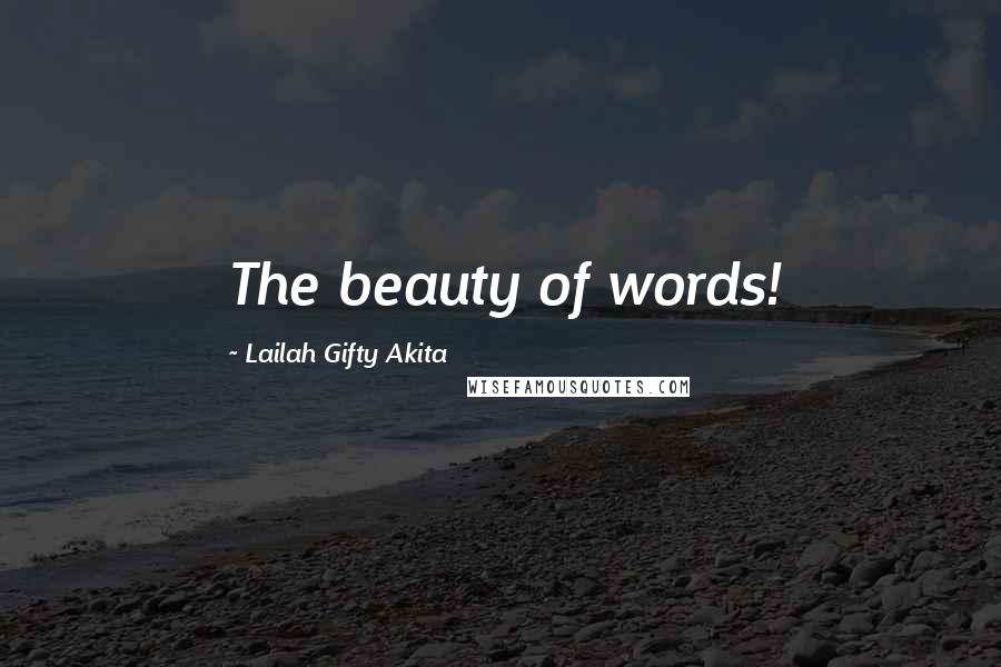 Lailah Gifty Akita Quotes: The beauty of words!