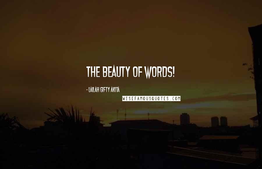 Lailah Gifty Akita Quotes: The beauty of words!