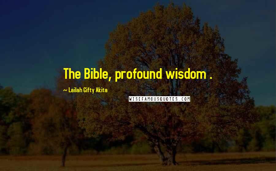 Lailah Gifty Akita Quotes: The Bible, profound wisdom .