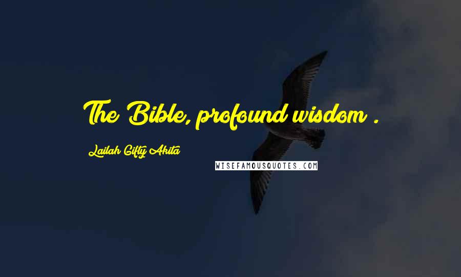 Lailah Gifty Akita Quotes: The Bible, profound wisdom .