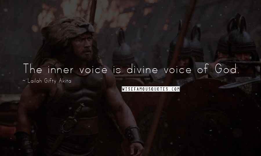 Lailah Gifty Akita Quotes: The inner voice is divine voice of God.