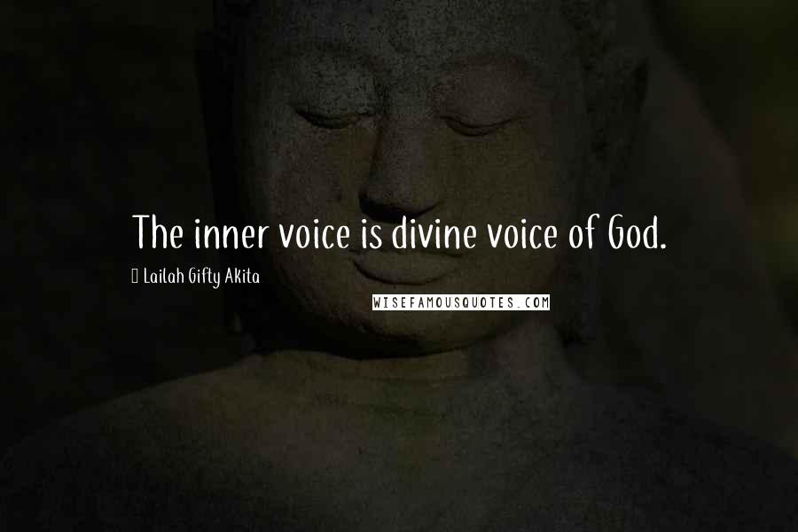 Lailah Gifty Akita Quotes: The inner voice is divine voice of God.