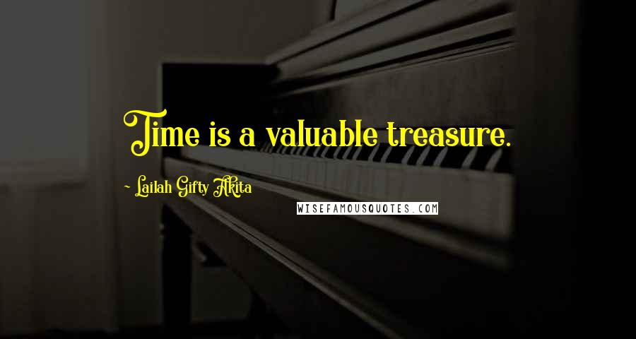 Lailah Gifty Akita Quotes: Time is a valuable treasure.