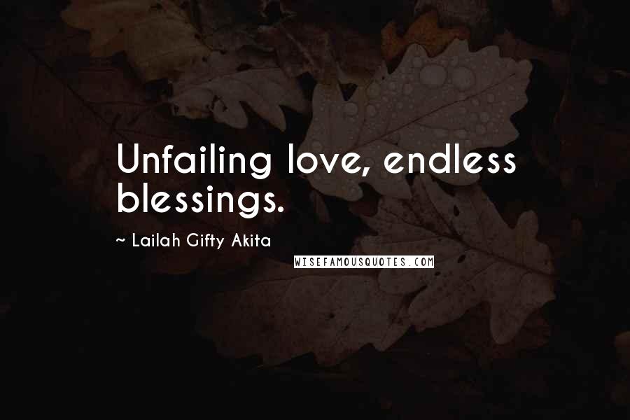 Lailah Gifty Akita Quotes: Unfailing love, endless blessings.