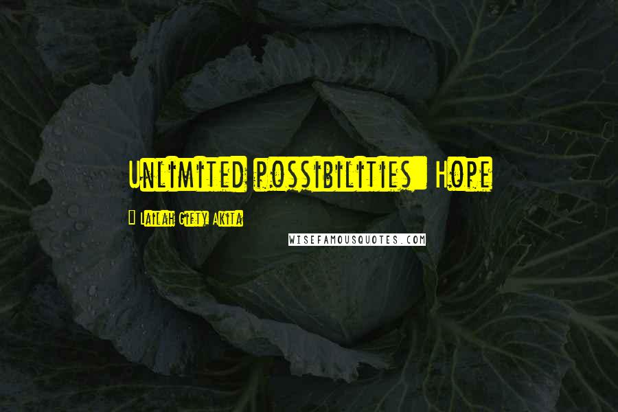 Lailah Gifty Akita Quotes: Unlimited possibilities: Hope