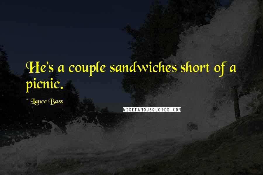 Lance Bass Quotes: He's a couple sandwiches short of a picnic.